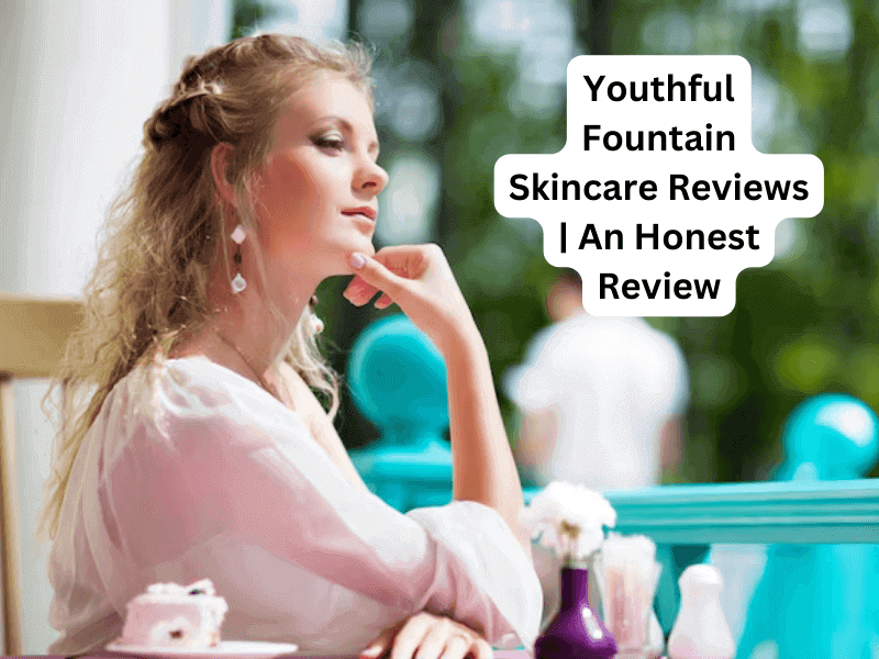 Youthful Fountain Skincare Reviews An Honest Review
